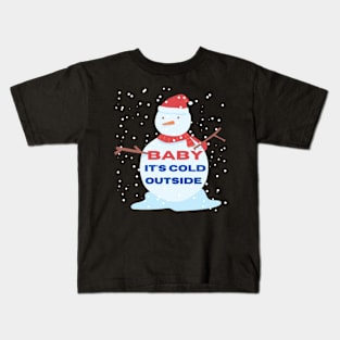 Baby, It's Cold Outside Kids T-Shirt